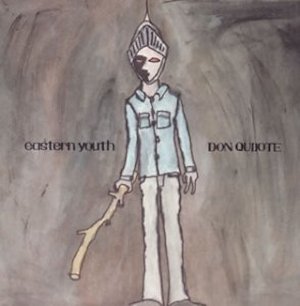 easternyouth donquijote